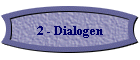 2 - Dialogen